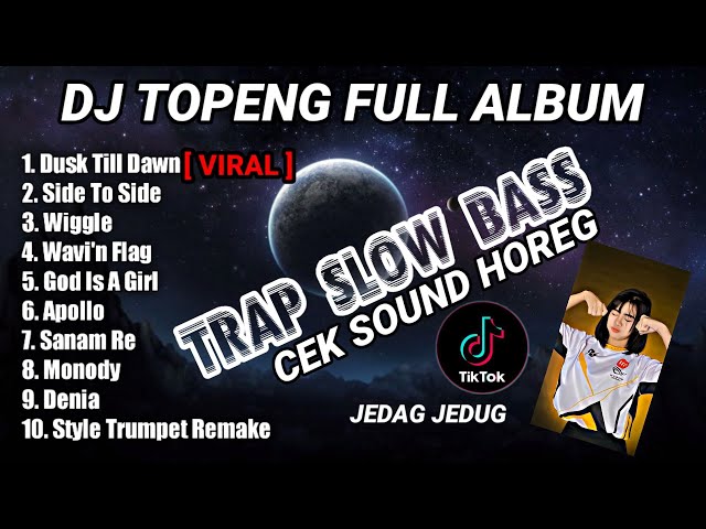 DJ TOPENG FULL ALBUM TERBARU - DUSK TILL DAWN | SIDE TO SIDE | WIGGLE - VIRAL TIKTOK class=