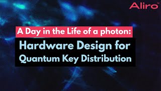 Day in the Life of a Photon: Hardware Design for Quantum Key Distribution