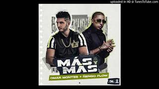 Omar Montes Ft. Ñengo Flow  -  Más Mas