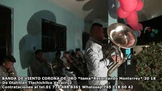Banda de viento Corona de Oro*tema*recordando a Monterrey..2018