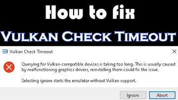 How to fix Vulkan Check Timeout