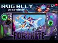 🔴FORTNITE | ROG Ally z1 Extreme