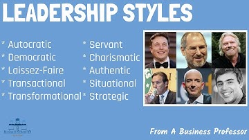 10 Most Common Types of Leadership Styles (With Real-World Examples) | From A Business Professor