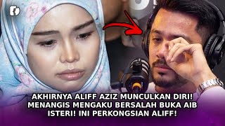 AKHIRNYA Aliff Aziz Munculkan Diri! Menangis Mengaku Bersalah Buka Aib Isteri! Ini Perkongsian Aliff