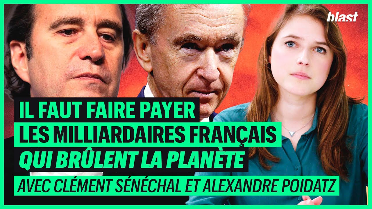 IL FAUT FAIRE PAYER LES MILLIARDAIRES FRANÇAIS QUI BRÛLENT LA PLANÈTE