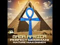 Perfect Giddimani Mama Africa Prod By Nature Makonnen Perfect Giddimani Mama Africa Prod By Nature Makonnen