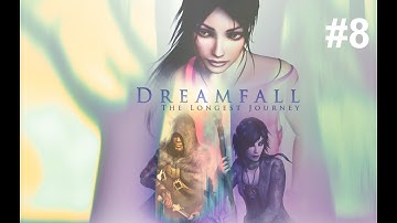 Dreamfall The Longest Journey Walkthrough Part 8 "Ending" HD