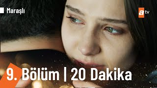 Maraşlı 9. Bölüm İlk 20 Dakika