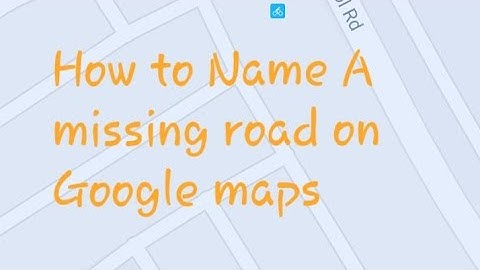 How to Name a road on Google map