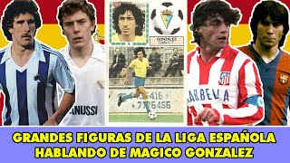 TOP 10 - GRANDES ESTRELLAS de la LIGA ESPAÑOLA hablando de JORGE MÁGICO GONZÁLEZ