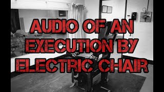 Audio of an Execution by Electric Chair screenshot 3