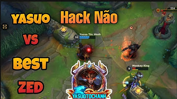 LMHT Tốc Chiến : YASUOTốc Hành Hack Não Best ZED Và Những Pha PK Cực Gắt Của Cả Hai Bên