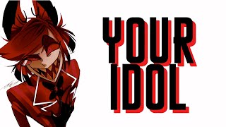 YOUR IDOL {AMV} HAZBIN HOTEL AND HELLUVA BOSS