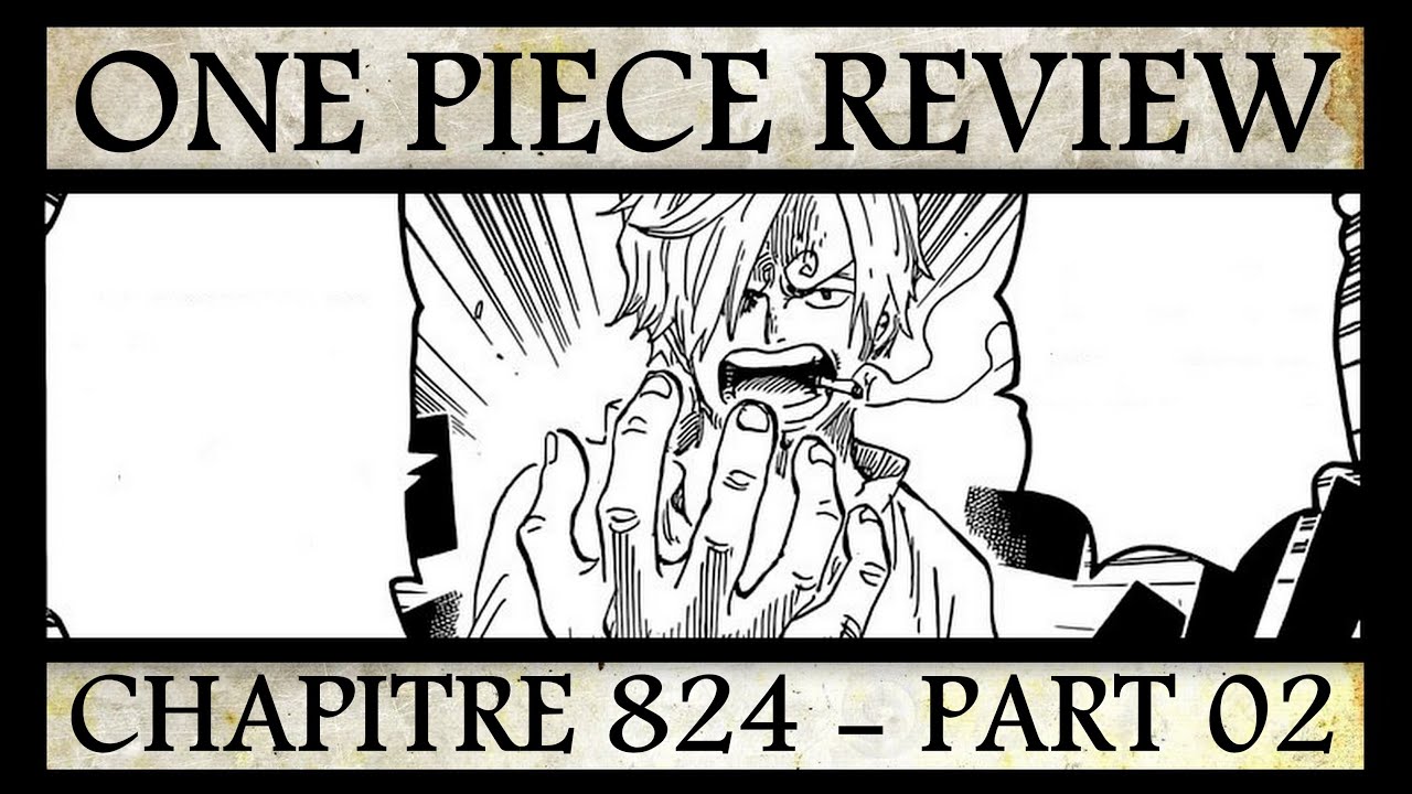 [Chapitre Review] One Piece chapitre 824 Part 02 critique analyse - YouTube