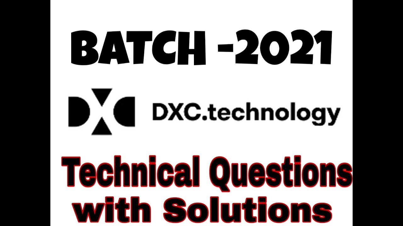 DXC Technology.||Technical Questions with Solutions|| ||Batch 2021 ...