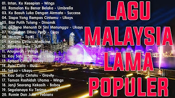 lagu malaysia menyentuh terbaik | lagu slow rock terbaik 90an | koleksi lagu kenangan terpopular