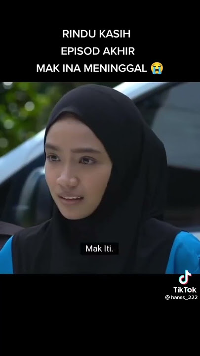 EPISOD AKHIR RINDU KASIH MAK INA MENINGGAL