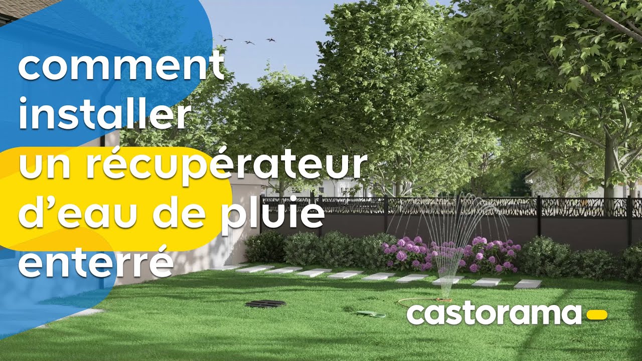 Comment installer un récupérateur d'eau de pluie enterré - Castorama