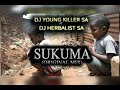 Dj Young Killer SA FT Dj Herbalist SA Sukuma Original Mix Mp3 Dj Young Killer SA FT Dj Herbalist SA Sukuma Original Mix Mp3