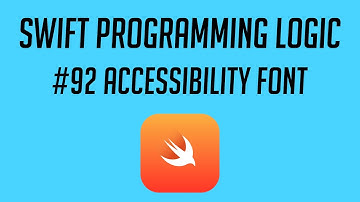 Swift Programming Logic, #92: Accessibility Font