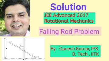 Solution Jee Advanced 2017 , Falling Rod Problem