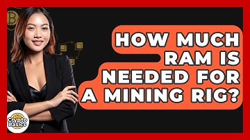 How Much RAM Is Needed For A Mining Rig? - CryptoBasics360.com