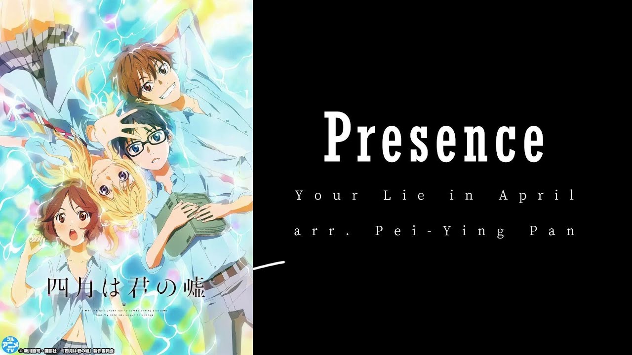 Presence from Your Lie in April (四月は君の嘘) by Masaru Yokoyama