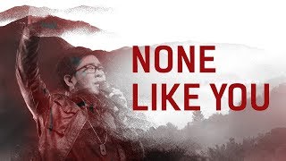 None Like You (Live) - JPCC Worship chords