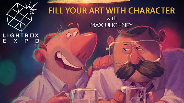 Fill your Art with Character with Max Ulichney