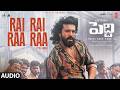 Rai Rai Raa Raa Audio Song Peddi Ram Charan Janhvi Buchi Babu Sana AR Rahman Rai Rai Raa Raa Audio Song Peddi Ram Charan Janhvi Buchi Babu Sana AR Rahman