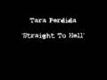 Tara Perdida - Straight To Hell
