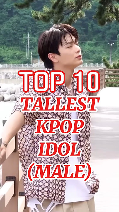 TOP 10 TALLEST KPOP IDOL #viral #WooSeokPentagon #RowoonSF9 #Zelo #MingyuSEVENTEEN #ChanyeolEXO