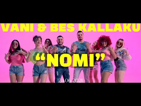 Vani ft Bes Kallaku - Nomi (Prod. by Edlir Begolli)