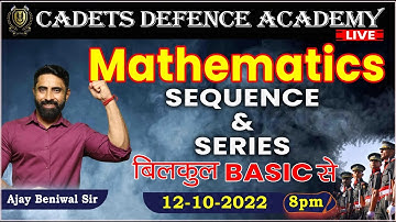 Mathematics class Live | Sequence and series  - 01 | By Ajay Beniwal Sir  | CADETS DEFENCE ACADEMY