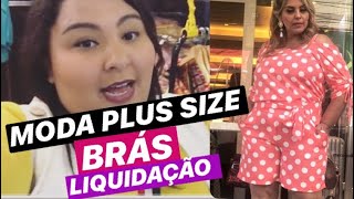 BRAS - PROMOÇÕES!! MODA PLUS SIZE NO BRÁS 