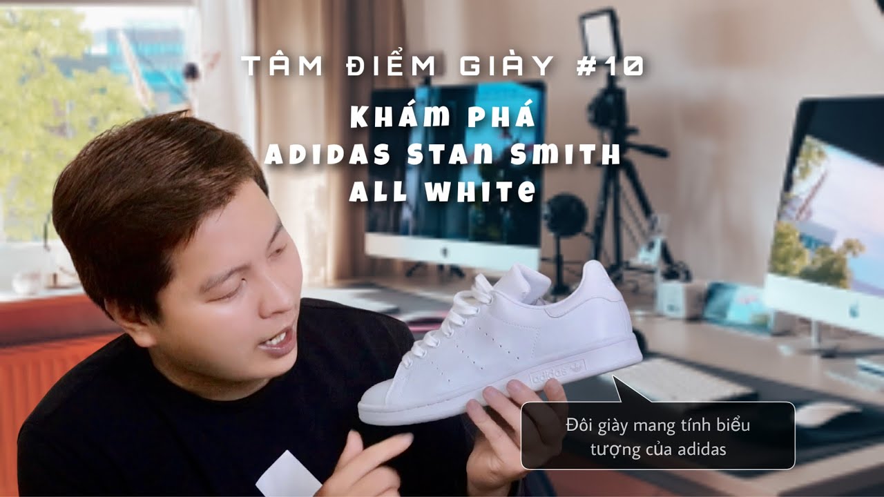 Tđg # 10 Khám Phá Adidas Stan Smith All White ( Đôi Giày Mang Tính Biểu  Tượng Của Adidas ) - Youtube