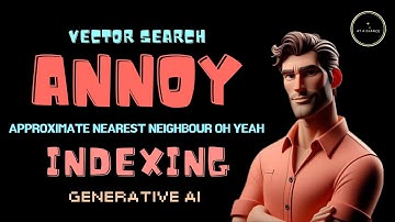 Approximate Nearest Neighbor Oh Yeah (Annoy) Indexing Algorithm Explained | Vector Search | Gen AI