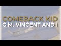 Comeback Kid - G.M. Vincent And I (Official Audio)