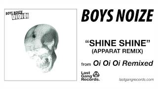 Boys Noize - Shine Shine (Apparat Remix)