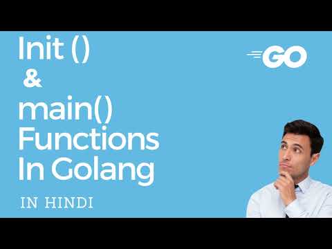 Init functions in golang | Purpose of init functions | What is main function IN HINDI