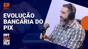 Pix: The most advanced payment system in the world? | PPT Does Not Compile Podcast