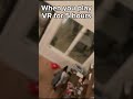 When you play VR for 5 hours🫨 #vr #funny #trend