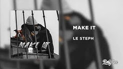 Le Steph - Make It (Audio Officiel)