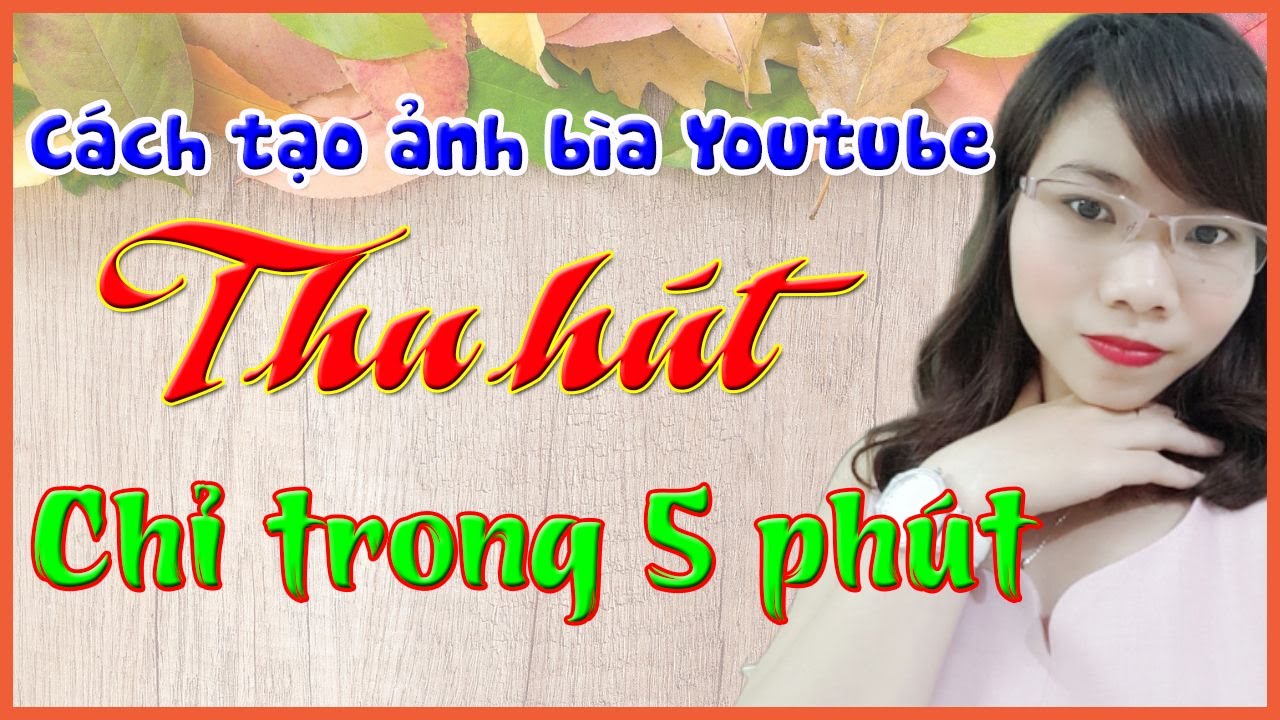 Cách làm ảnh bìa cho video youtube bằng điện thoại Online Miễn Phí