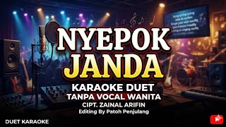 NYEPOK JANDA - KARAOKE DUET (Tanpa Vocal Wanita) Cipt. Zainal Arifin / Tam Sanjaya Feat Winda