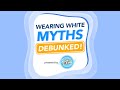 White clothes: Wearing White Myths: Debunked!