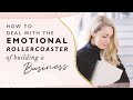 How to deal with the emotional rollercoaster of building a business