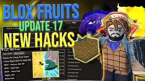 ﻿[UPDATE 17] Roblox Blox Fruits Hack Script GUI PASTEBIN : Auto Farm, Devil Fruit Sniper, Auto Quest