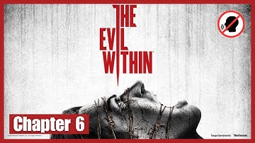 Losing Grip on Ourselves | The Evil Within - Chapter 6 (No Commentary)