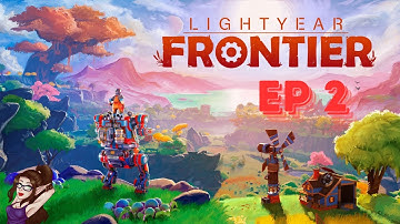 Ep. 2 Lightyear Frontier 🚀 ~ Exploring and Trying to find certain things